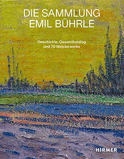 Die Sammlung Emil Bührle. Geschichte, Gesamtkatalog und 70 Meisterwerke