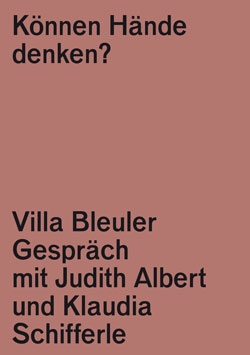 Villa Bleuler Gespräch: Judith Albert und Klaudia Schifferle