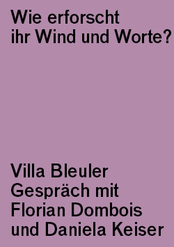 Villa Bleuler Gespräch: Florian Dombois und Daniela Keiser