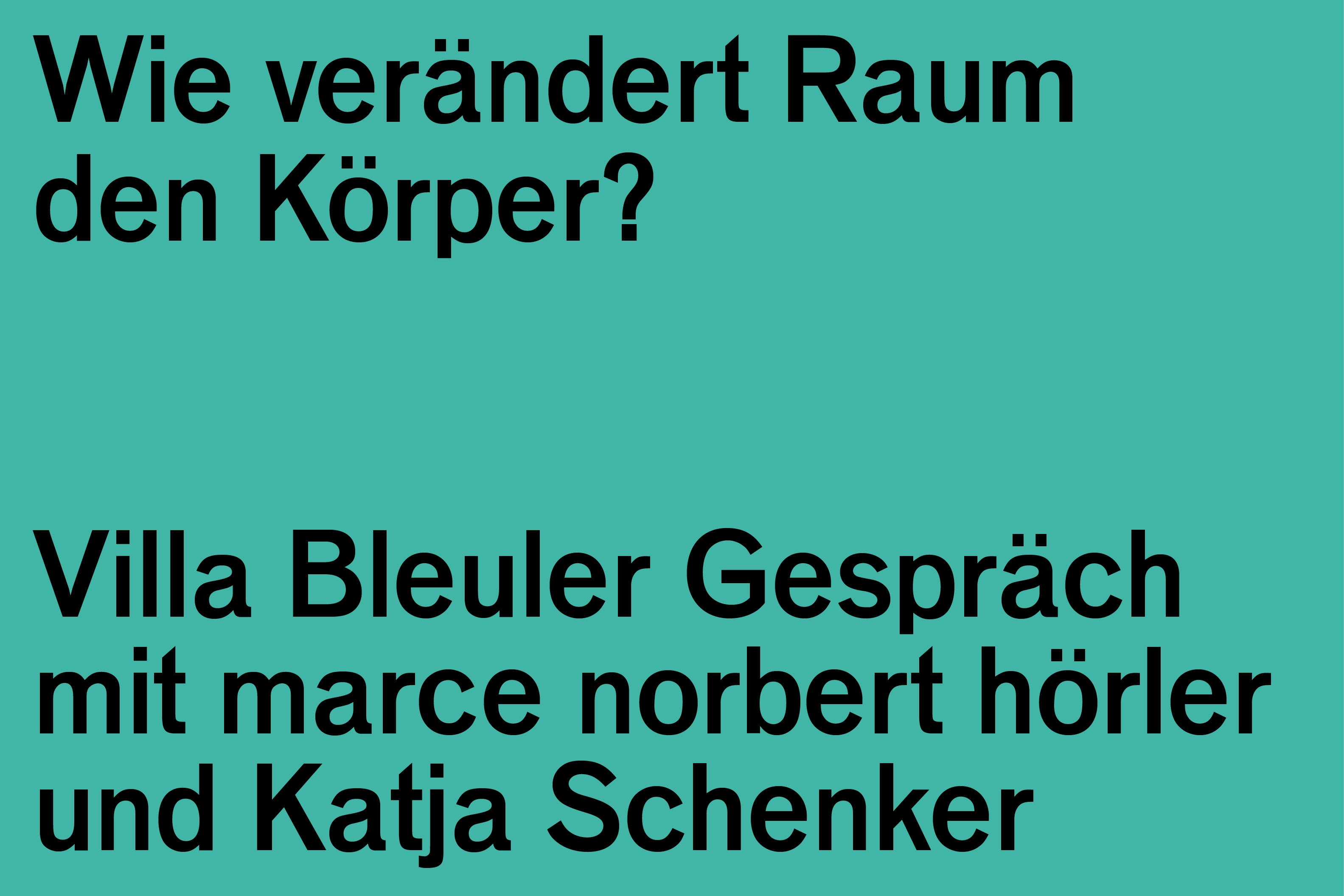 Villa Bleuler Gespräch: hörler / Schenker