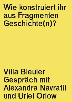 Villa Bleuler Gespräch: Alexandra Navratil und Uriel Orlow