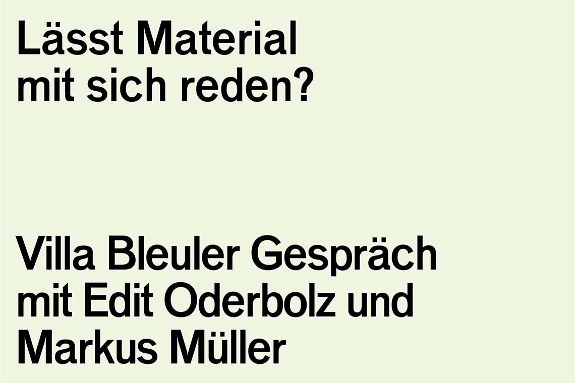 Villa Bleuler Gespräch : Oderbolz / Müller