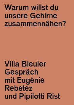 Villa Bleuler Gespräch: Eugénie Rebetez und Pipilotti Rist